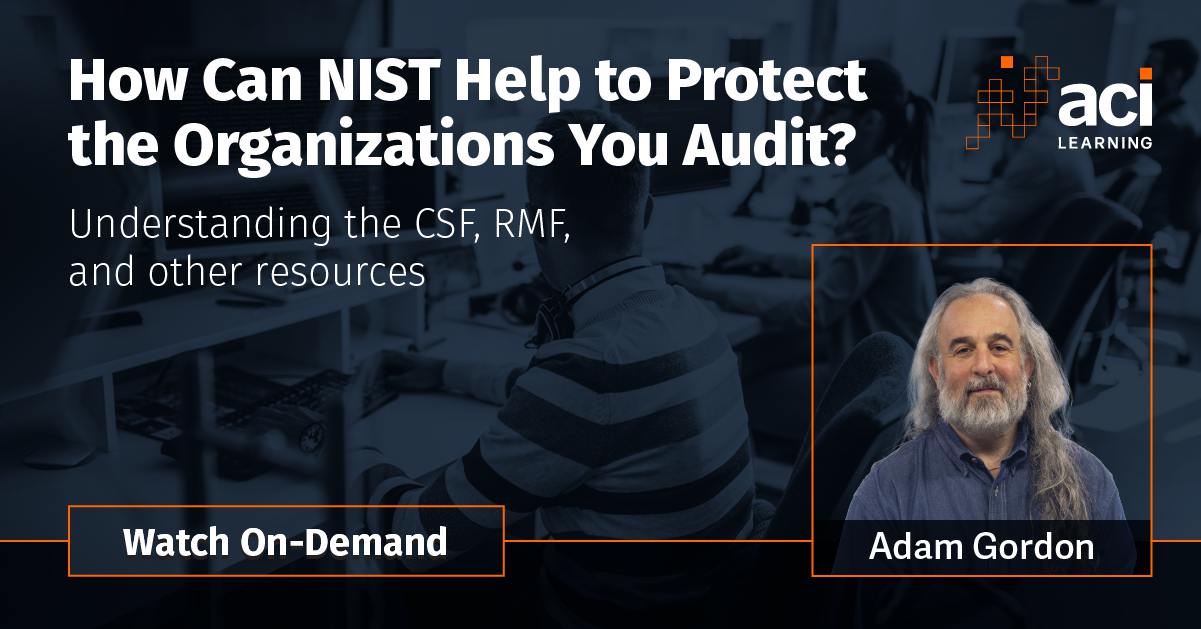 How Can NIST Help to Protect the Organizations You Audit?